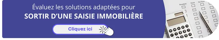 Évaluez les solutions adaptées pour sortir d'une saisie immobilière