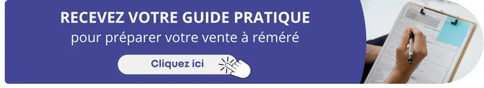 Recevez votre guide pratique pour préparer votre vente à réméré