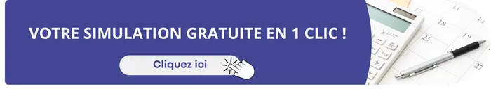 Votre simulation gratuite en 1 clic !