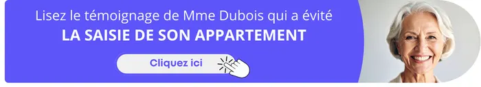 Lisez le témoignage de Mme Dubois qui a évité la saisie de son appartement