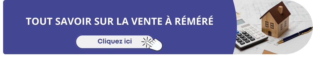Tout savoir sur la vente à réméré