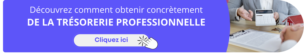 Découvrez comment obtenir concrètement de la trésorerie professionnelle